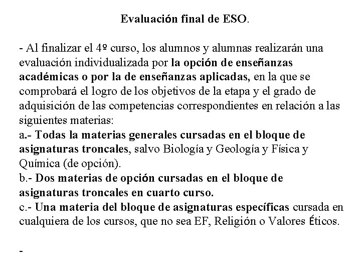 Evaluación final de ESO. - Al finalizar el 4º curso, los alumnos y alumnas