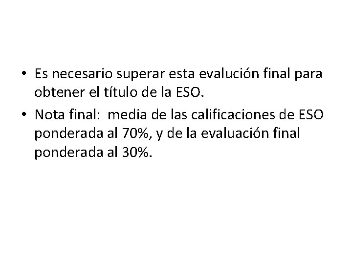  • Es necesario superar esta evalución final para obtener el título de la