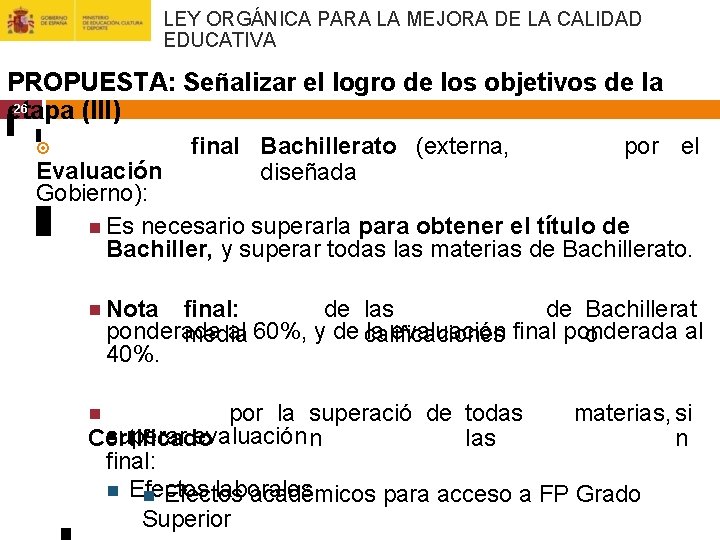 LEY ORGÁNICA PARA LA MEJORA DE LA CALIDAD EDUCATIVA PROPUESTA: Señalizar el logro de