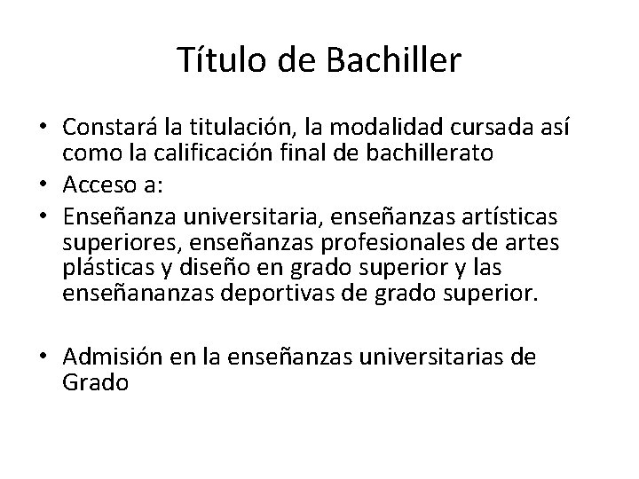 Título de Bachiller • Constará la titulación, la modalidad cursada así como la calificación