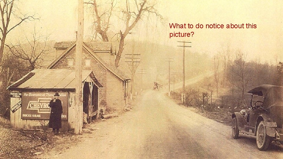 What to do notice about this picture? 