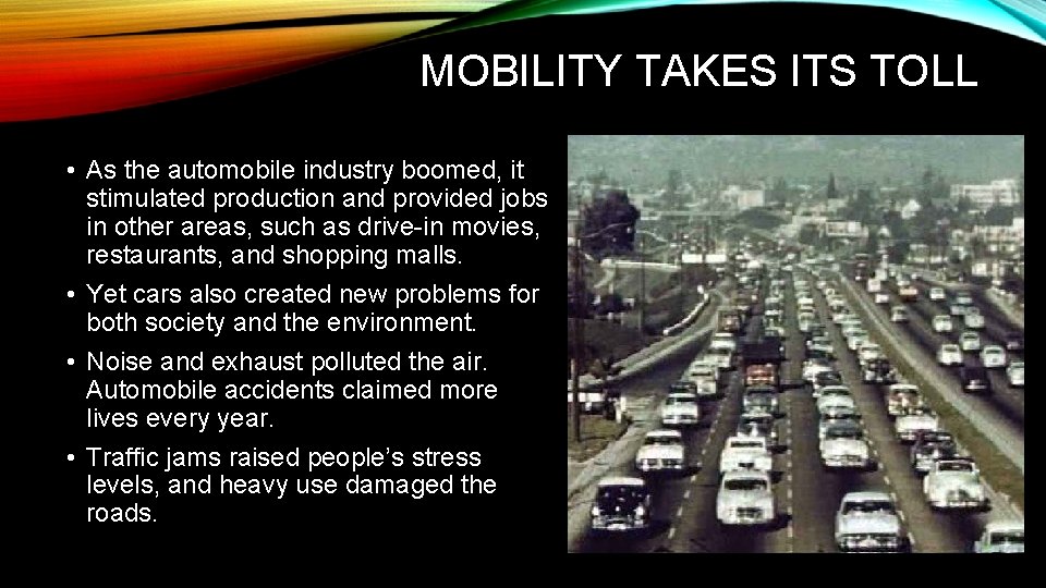 MOBILITY TAKES ITS TOLL • As the automobile industry boomed, it stimulated production and