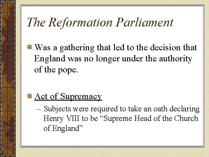 The Reformation Parliament Was a gathering that led to the decision that England was
