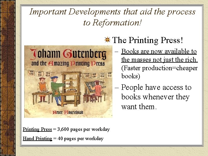 Important Developments that aid the process to Reformation! The Printing Press! – Books are