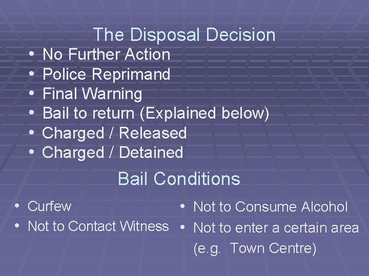  • • • The Disposal Decision No Further Action Police Reprimand Final Warning