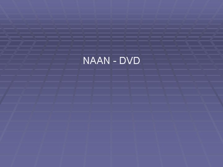 NAAN - DVD 