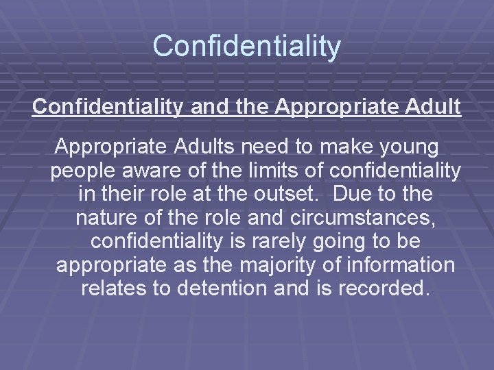 Confidentiality and the Appropriate Adults need to make young people aware of the limits