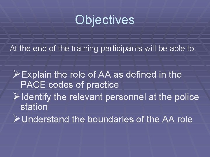 Objectives At the end of the training participants will be able to: ØExplain the