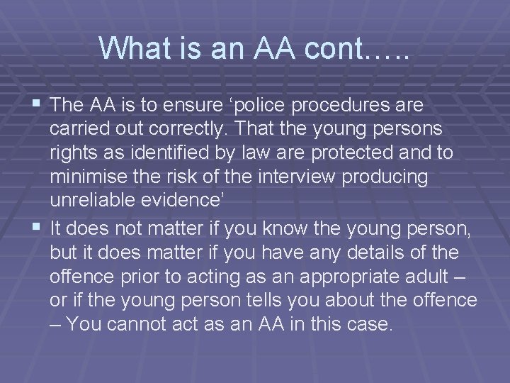 What is an AA cont…. . § The AA is to ensure ‘police procedures