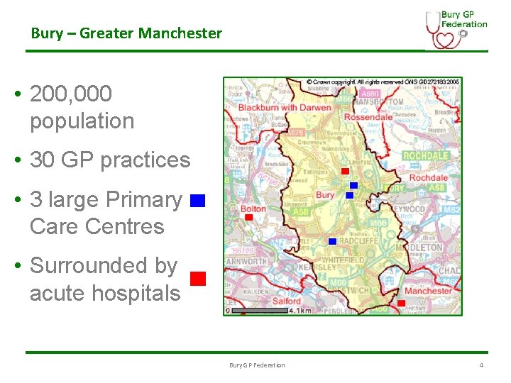 Bury – Greater Manchester • 200, 000 population • 30 GP practices • 3