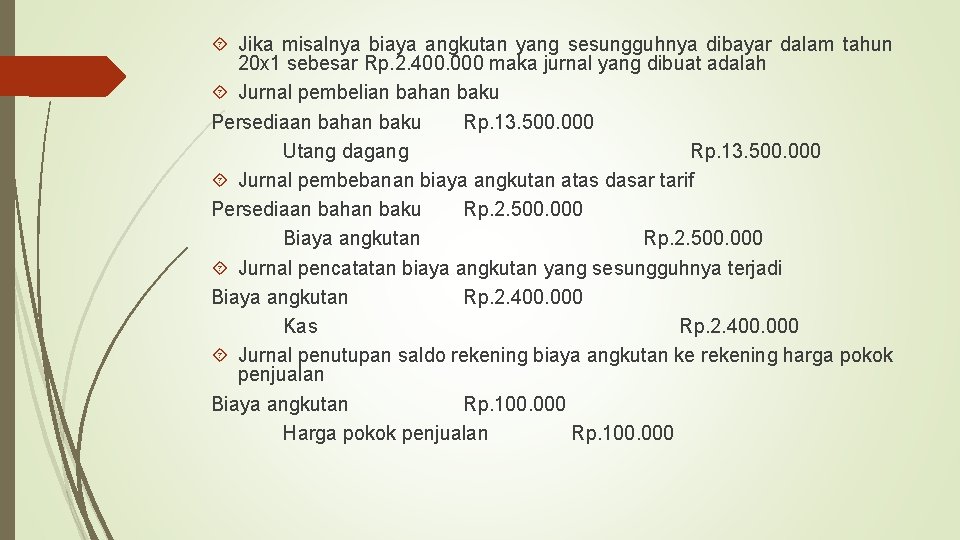  Jika misalnya biaya angkutan yang sesungguhnya dibayar dalam tahun 20 x 1 sebesar