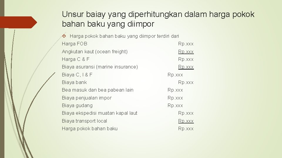 Unsur baiay yang diperhitungkan dalam harga pokok bahan baku yang diimpor Harga pokok bahan