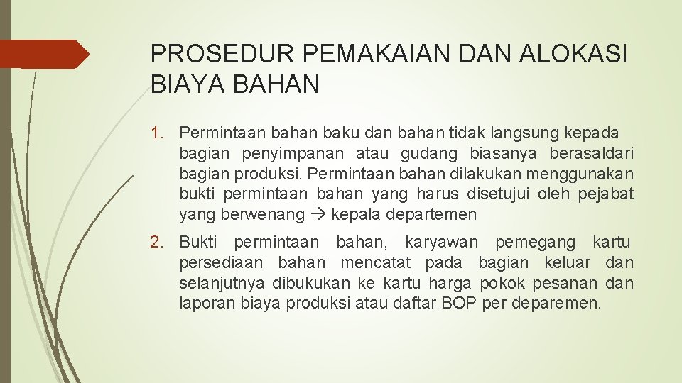 PROSEDUR PEMAKAIAN DAN ALOKASI BIAYA BAHAN 1. Permintaan bahan baku dan bahan tidak langsung