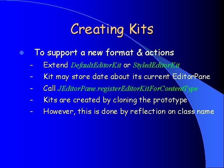 Creating Kits To support a new format & actions l – Extend Default. Editor.