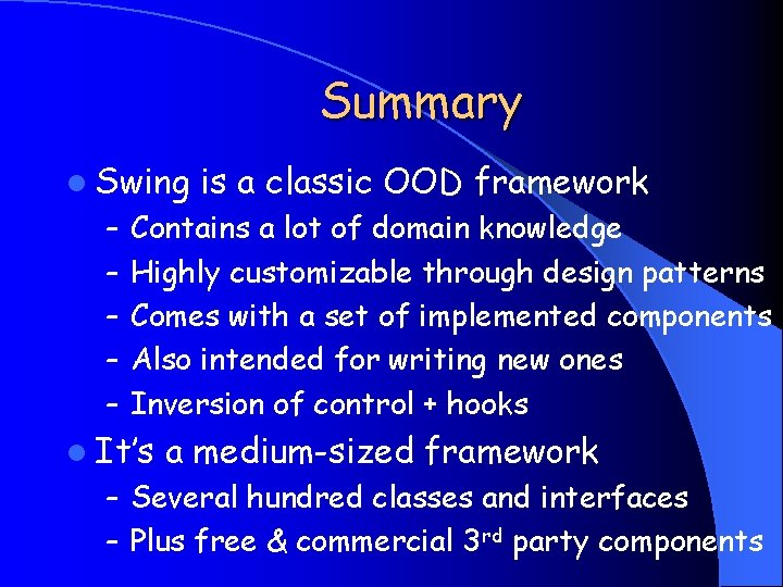 Summary l Swing is a classic OOD framework – Contains a lot of domain