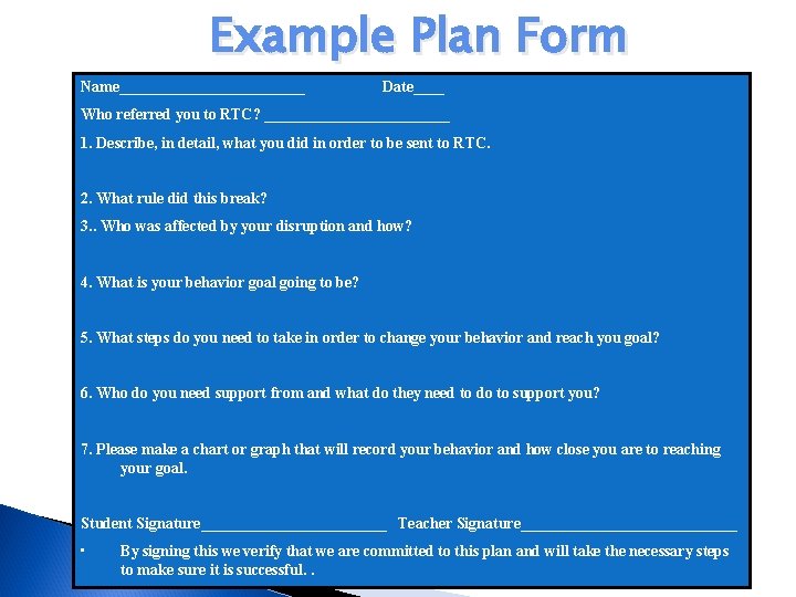 Example Plan Form Name____________ Date____ Who referred you to RTC? ____________ 1. Describe, in