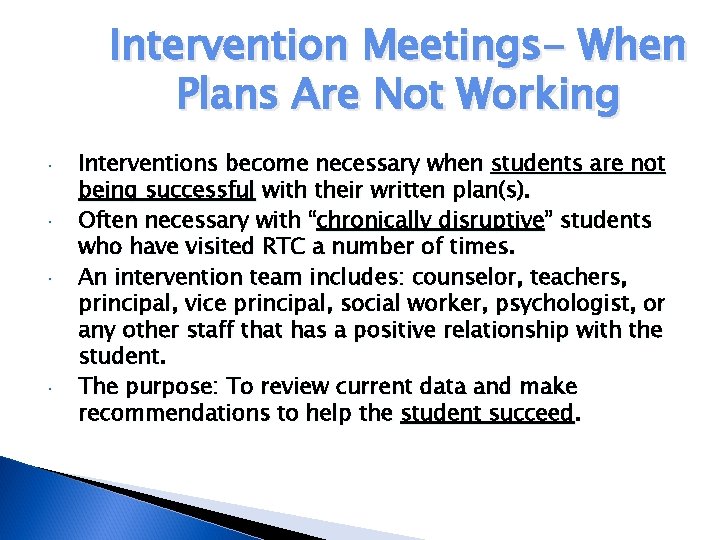 Intervention Meetings- When Plans Are Not Working Interventions become necessary when students are not