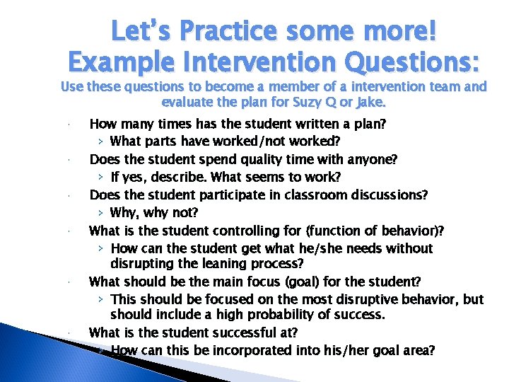 Let’s Practice some more! Example Intervention Questions: Use these questions to become a member