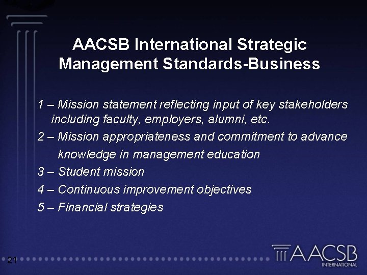 AACSB International Strategic Management Standards-Business 1 – Mission statement reflecting input of key stakeholders