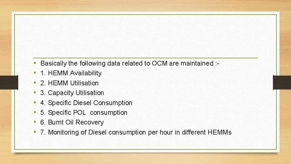  • • Basically the following data related to OCM are maintained : 1.