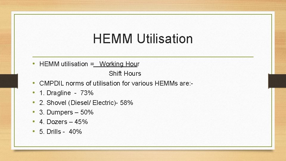 HEMM Utilisation • HEMM utilisation = Working Hour • • • Shift Hours CMPDIL