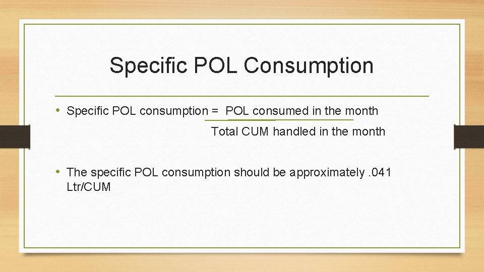 Specific POL Consumption • Specific POL consumption = POL consumed in the month Total