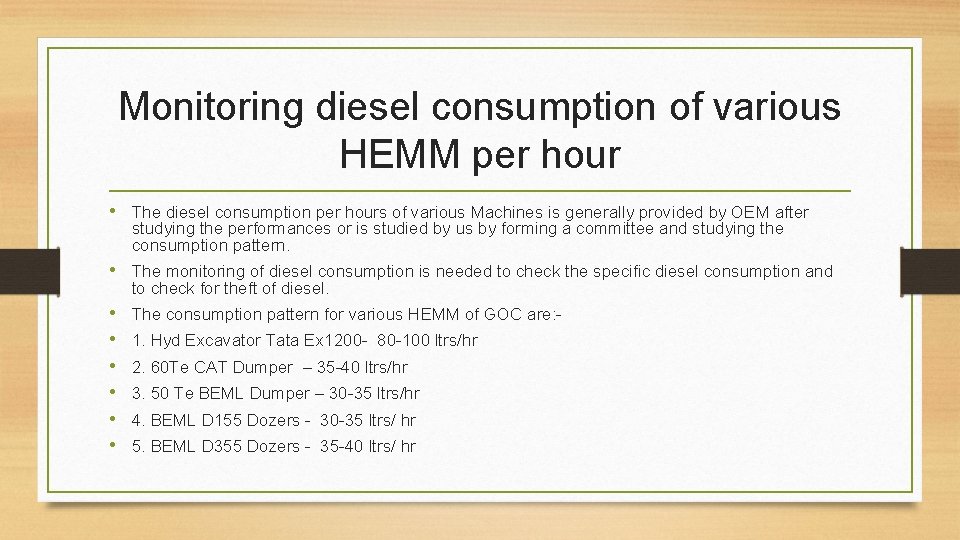 Monitoring diesel consumption of various HEMM per hour • The diesel consumption per hours