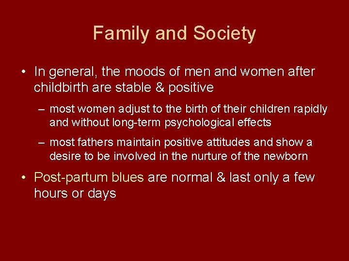 Family and Society • In general, the moods of men and women after childbirth