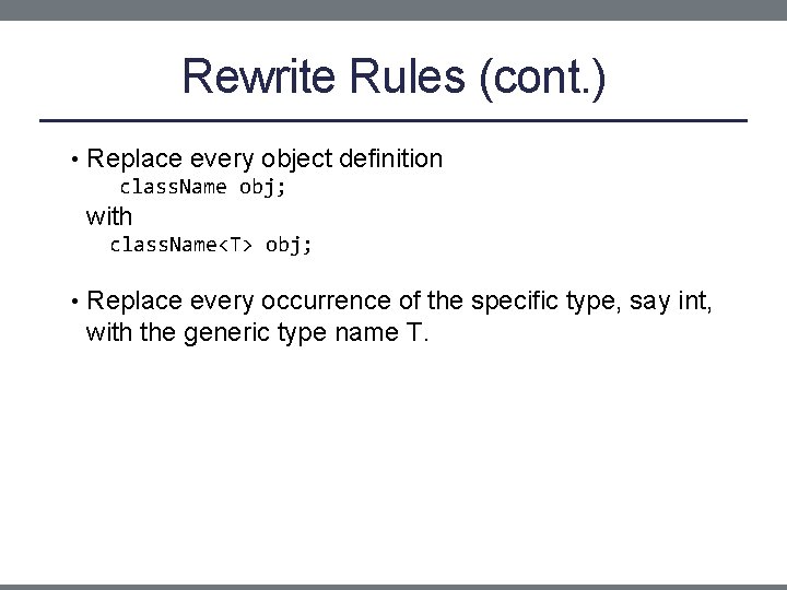 Rewrite Rules (cont. ) • Replace every object definition class. Name obj; with class.