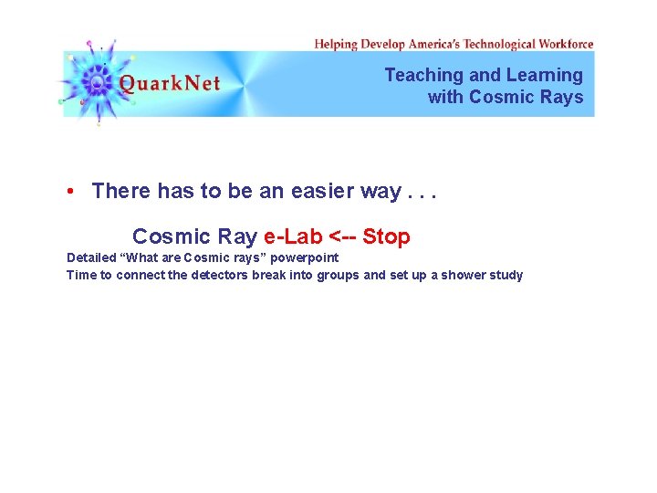 Teaching and Learning with Cosmic Rays • There has to be an easier way.