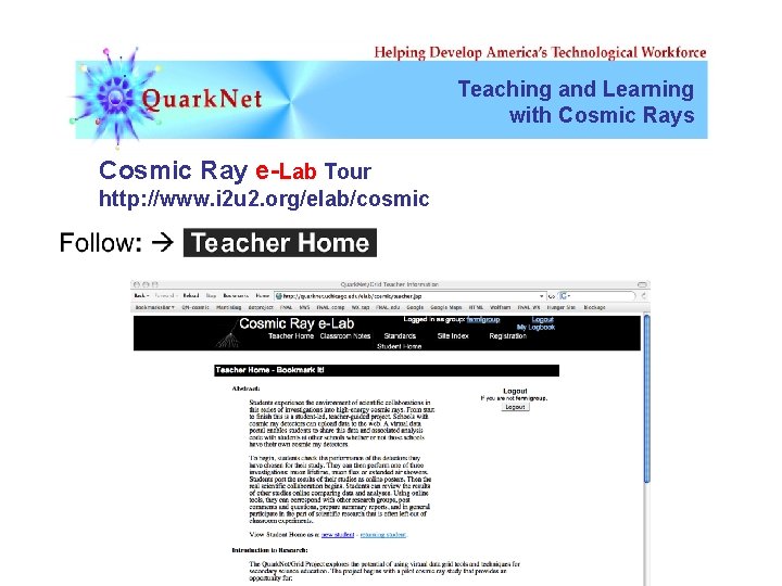 Teaching and Learning with Cosmic Rays Cosmic Ray e-Lab Tour http: //www. i 2