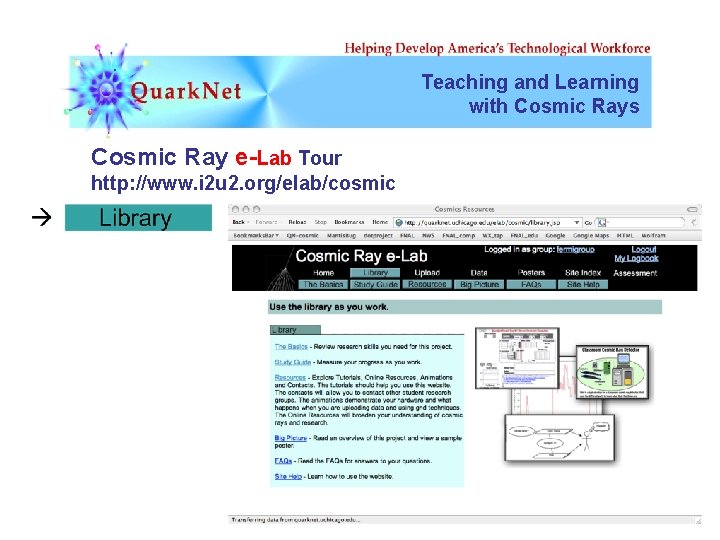 Teaching and Learning with Cosmic Rays Cosmic Ray e-Lab Tour http: //www. i 2