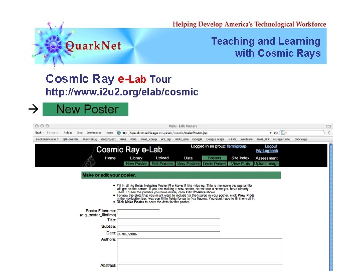 Teaching and Learning with Cosmic Rays Cosmic Ray e-Lab Tour http: //www. i 2