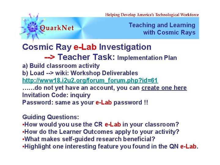 Teaching and Learning with Cosmic Rays Cosmic Ray e-Lab Investigation --> Teacher Task: Implementation