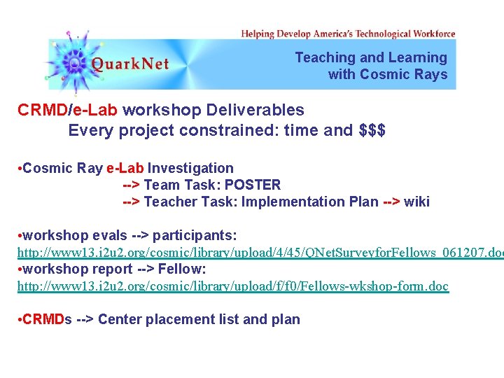 Teaching and Learning with Cosmic Rays CRMD/e-Lab workshop Deliverables Every project constrained: time and