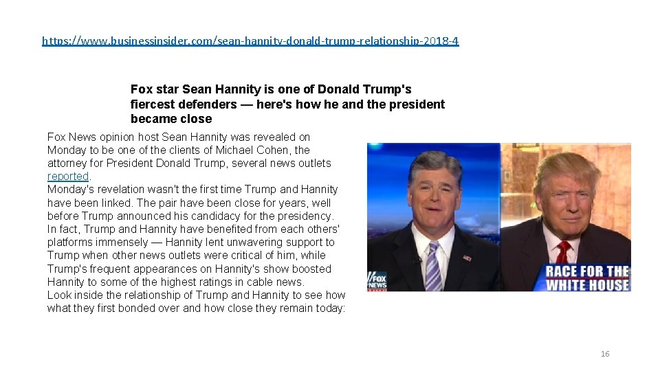 https: //www. businessinsider. com/sean-hannity-donald-trump-relationship-2018 -4 Fox star Sean Hannity is one of Donald Trump's