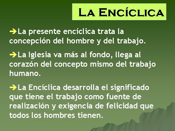 La Encíclica èLa presente encíclica trata la concepción del hombre y del trabajo. èLa