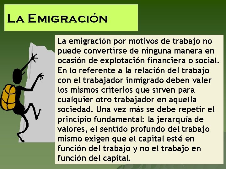 La Emigración La emigración por motivos de trabajo no puede convertirse de ninguna manera