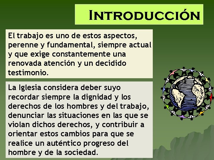 Introducción El trabajo es uno de estos aspectos, perenne y fundamental, siempre actual y