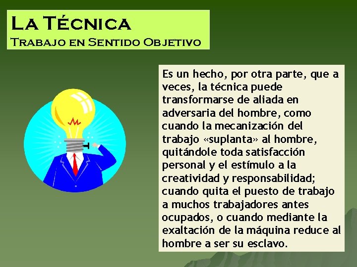 La Técnica Trabajo en Sentido Objetivo Es un hecho, por otra parte, que a