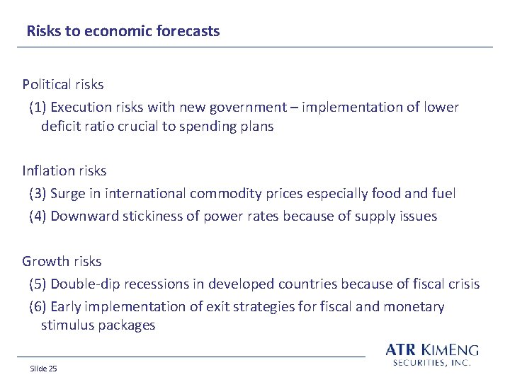 Risks to economic forecasts Political risks (1) Execution risks with new government – implementation