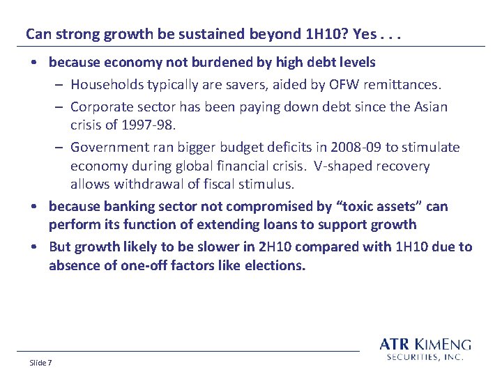 Can strong growth be sustained beyond 1 H 10? Yes. . . • because