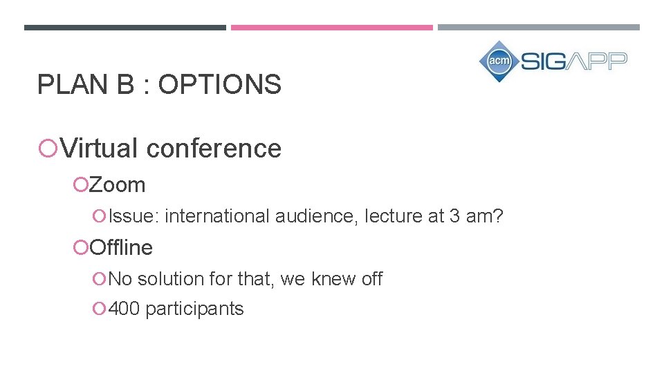 PLAN B : OPTIONS Virtual conference Zoom Issue: international audience, lecture at 3 am?