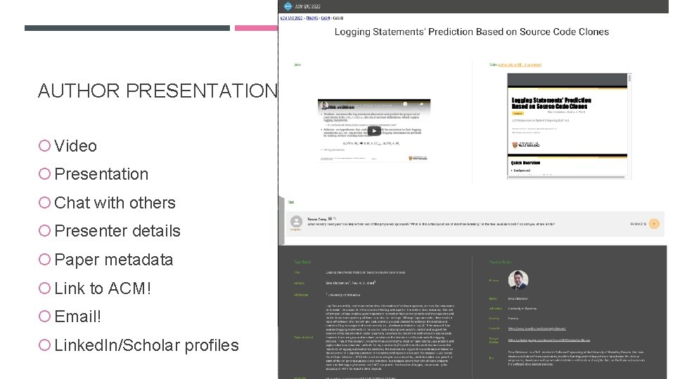 AUTHOR PRESENTATIONS Video Presentation Chat with others Presenter details Paper metadata Link to ACM!