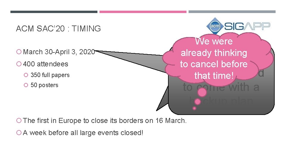 ACM SAC’ 20 : TIMING March 30 -April 3, 2020 400 attendees 350 full
