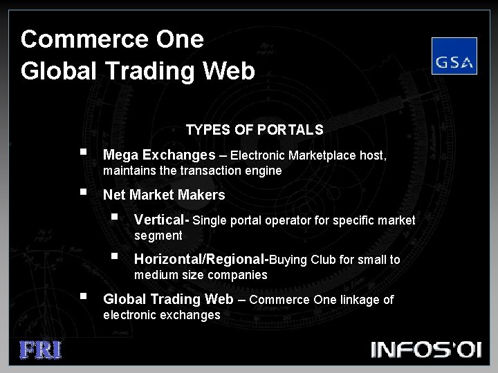 Commerce One Global Trading Web TYPES OF PORTALS § Mega Exchanges – Electronic Marketplace
