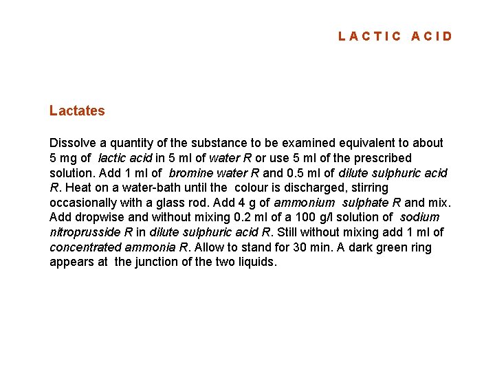 LACTIC ACID Lactates Dissolve a quantity of the substance to be examined equivalent to