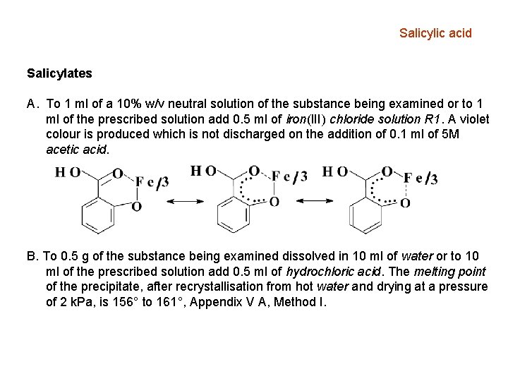 Salicylic acid Salicylates A. To 1 ml of a 10% w/v neutral solution of