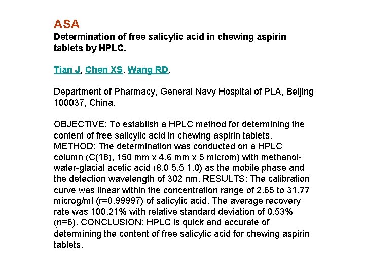 ASA Determination of free salicylic acid in chewing aspirin tablets by HPLC. Tian J,