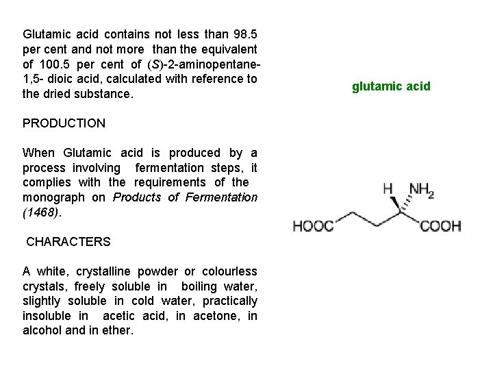 Glutamic acid contains not less than 98. 5 per cent and not more than
